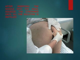 AFTER INSERTING THE
NOZZLE INTO THE ANUS,
SQUEEZE THE CONTAINER
UNTIL ALL THE SOLUTION IS
INSTILLED
 