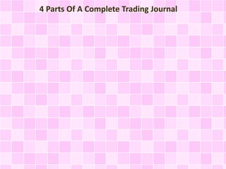 4 Parts Of A Complete Trading Journal
 