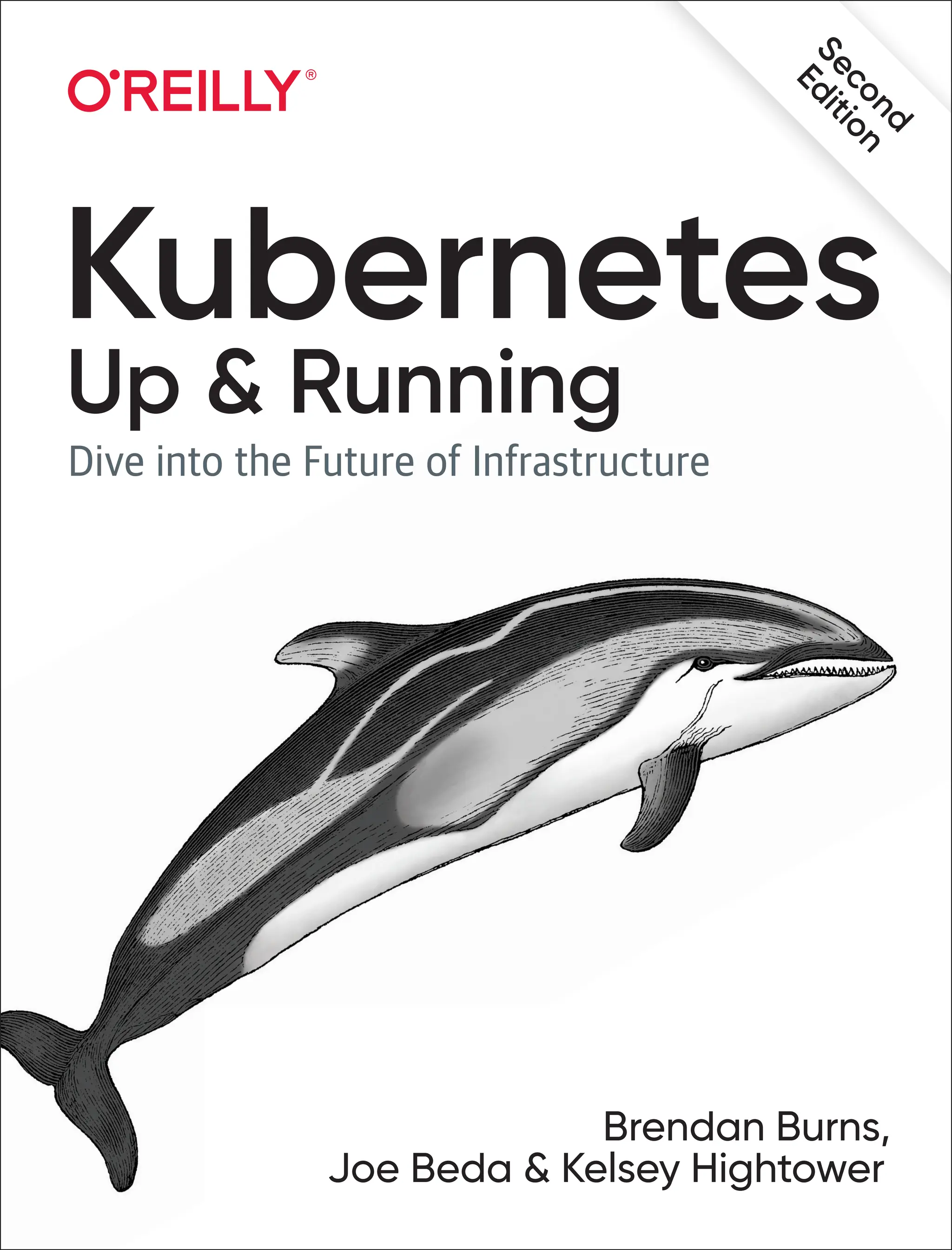 Brendan Burns,
Joe Beda & Kelsey Hightower
Kubernetes
Up & Running
Dive into the Future of Infrastructure
S
e
c
o
n
d
E
d
i
t
i
o
n
 