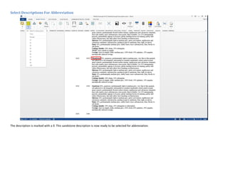 Select Descriptions For Abbreviation
The description is marked with a ß. This sandstone description is now ready to be selected for abbreviation.
 