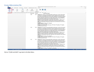 Create Abbreviation File
Click on "CLOSE and SAVE" to go back to the Main Menu
 