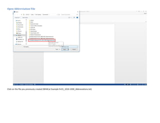 Open Abbreviation File
Click on the file you previously created (WildCat Example N-01_1010-1030_Abbreviations.txt)
 