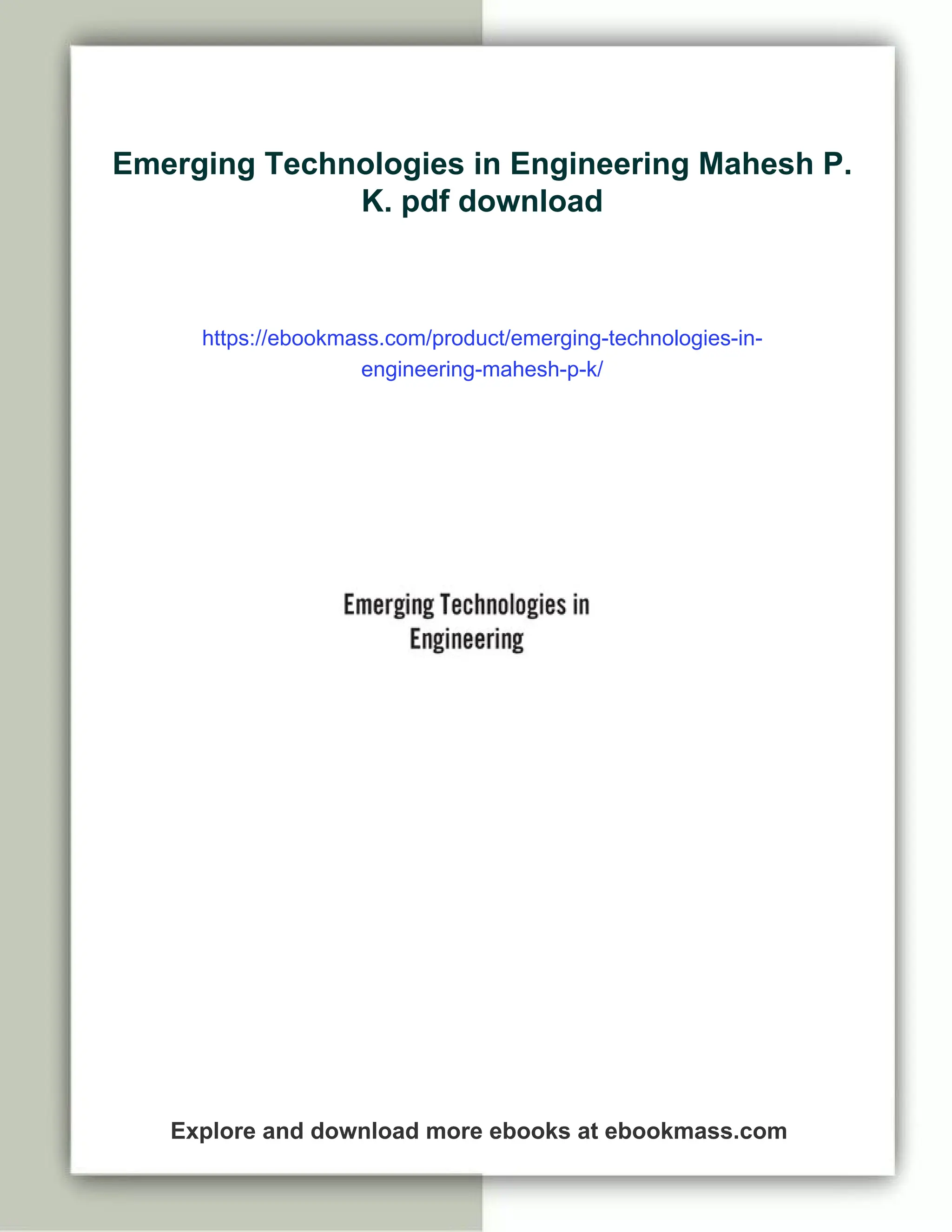 Emerging Technologies in Engineering Mahesh P.
K. pdf download
https://ebookmass.com/product/emerging-technologies-in-
engineering-mahesh-p-k/
Explore and download more ebooks at ebookmass.com
 