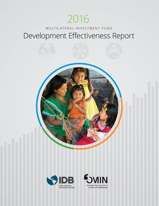 M U LT I L AT E R A L I N V E S T M E N T F U N D
Development Effectiveness Report
2016
 