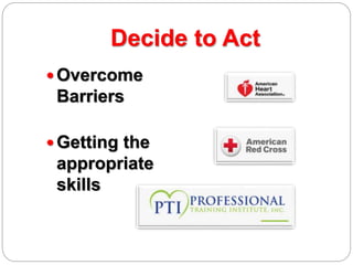 Decide to Act
 Overcome
Barriers
 Getting the
appropriate
skills
 