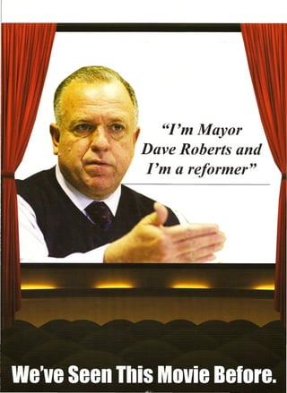 quot;I'm Mayor
Dave Roberts and
I'm a reformerquot;
 