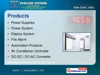 New Delhi, India
Products
 Power Supplies
 Power System
 Display System
 Fire Alarm
 Automation Products
 Air Condit...