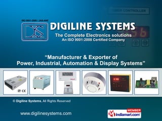 The Complete Electronics solutions An ISO 9001:2008 Certified Company “ Manufacturer & Exporter of Power, Industrial, Automation & Display Systems” ISO 9001-2008 / JAS-ANZ 