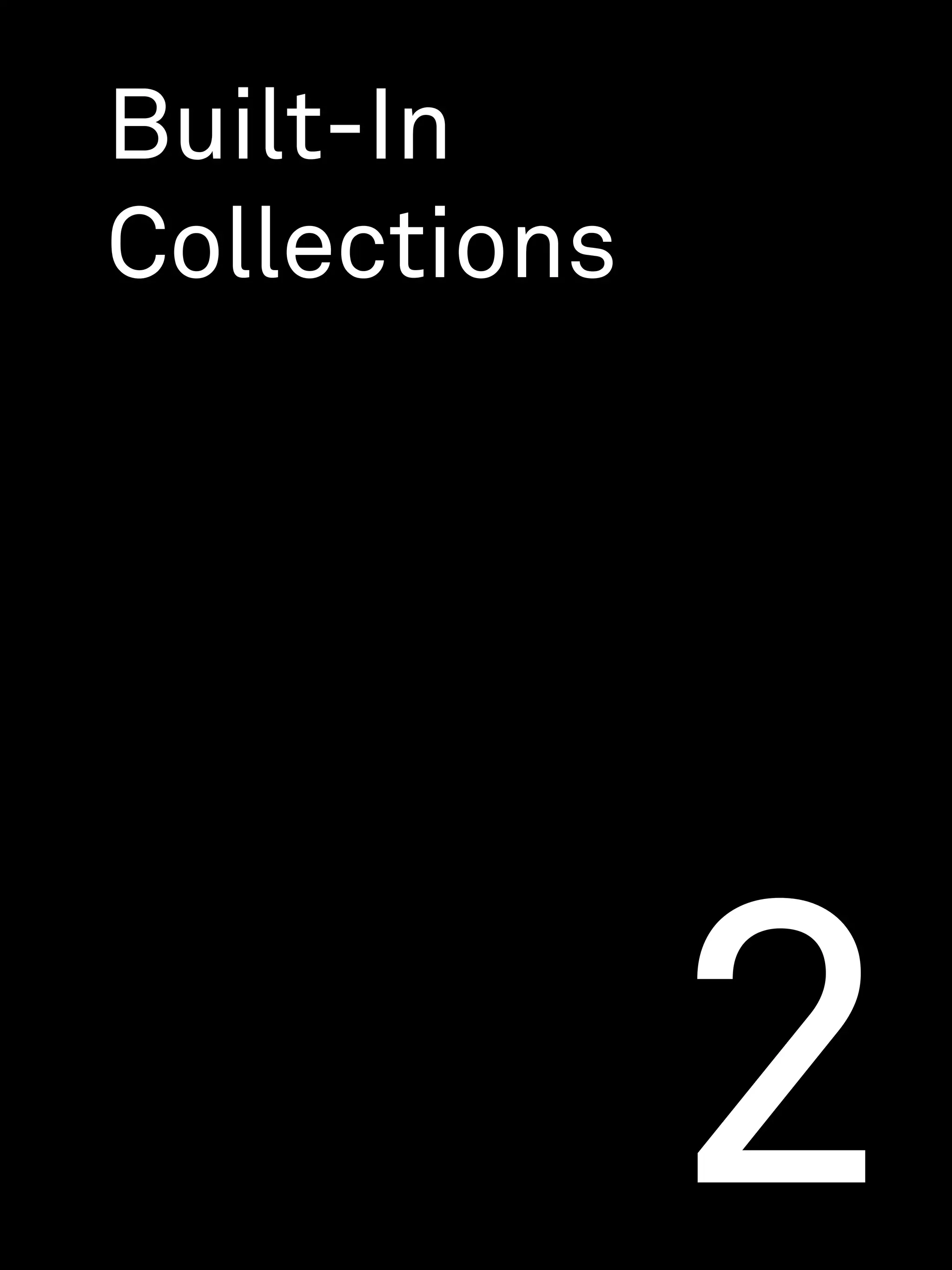 Built-In
Collections
2
 