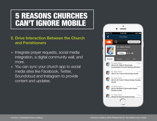 CATHOLIC ORGANIZATIONS & MOBILE CATHOLIC MOBILE APPS PRESENTED BY 529 MOBILE SOLUTIONS
4.	Gain New Potential Members
+	 Ne...