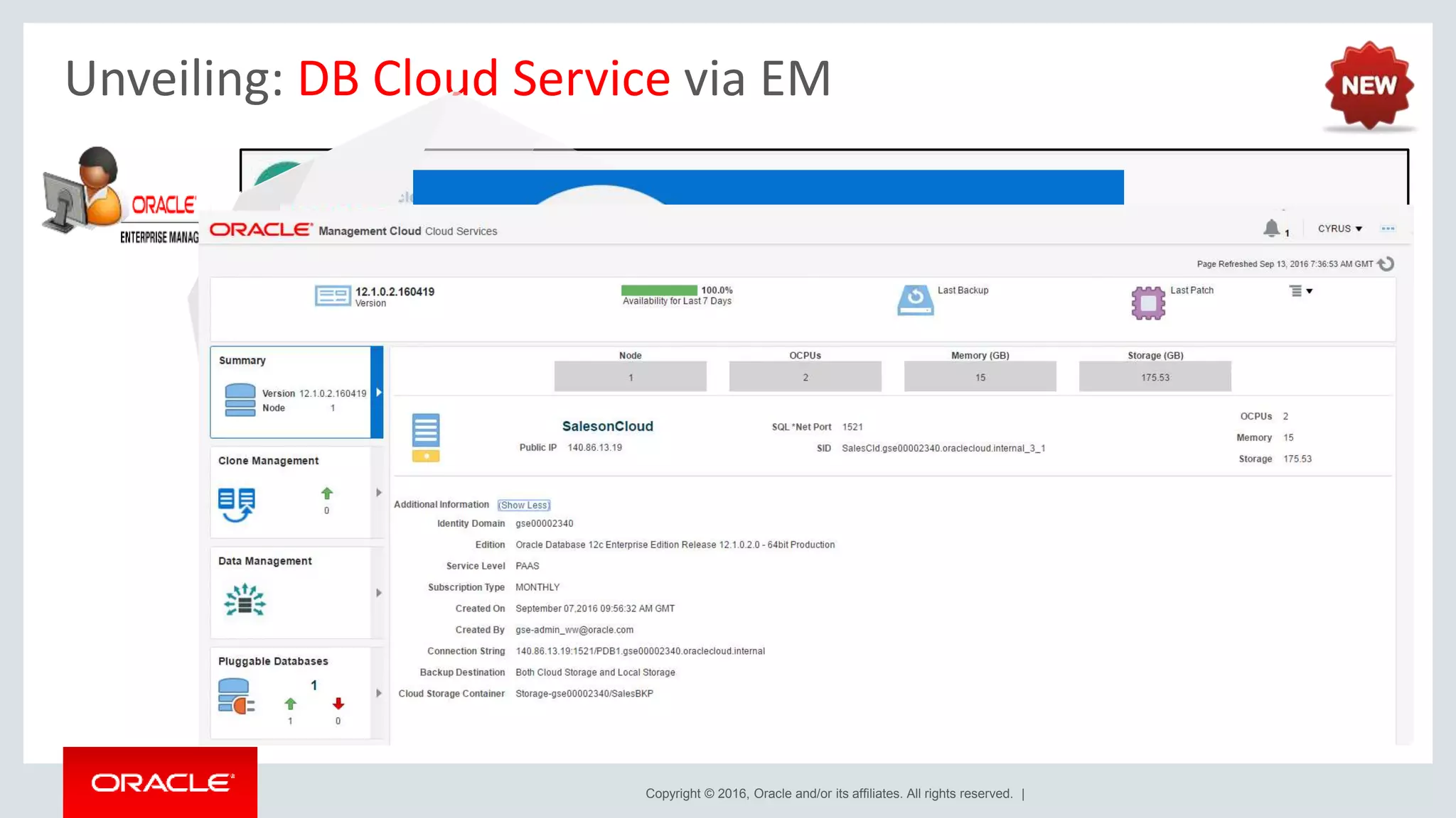 Copyright © 2016, Oracle and/or its affiliates. All rights reserved. |
Unveiling: DB Cloud Service via EM
 