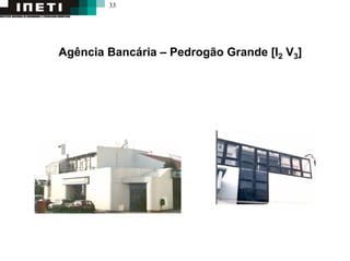33
Agência Bancária – Pedrogão Grande [I2 V3]
 
