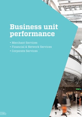 Business unit
performance
• Merchant Services
• Financial  Network Services
• Corporate Services
30
 