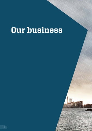 Our business
8
 