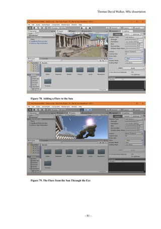 Thomas David Walker, MSc dissertation
- 81 -
Figure 78. Adding a Flare to the Sun
Figure 79. The Flare from the Sun Through the Eye
 