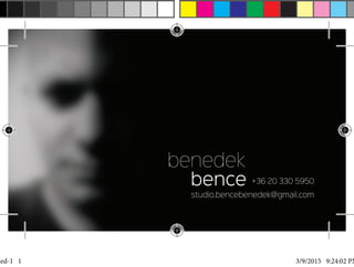 benedek
+36 20 330 5950
studio.bencebenedek@gmail.com
bence
led-1 1 3/9/2015 9:24:02 PM
 