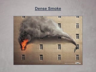 Dense Smoke  