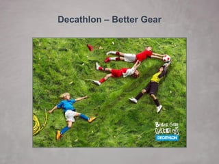 Decathlon –Better Gear  