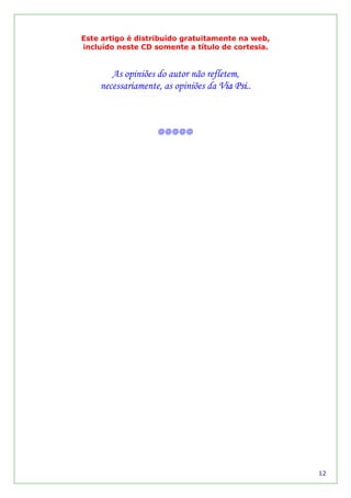 Este artigo é distribuído gratuitamente na web,
incluído neste CD somente a título de cortesia.


       As opiniões do autor não refletem,
    necessariamente, as opiniões da Via Psi..



                   @@@@@




                                                  12
 