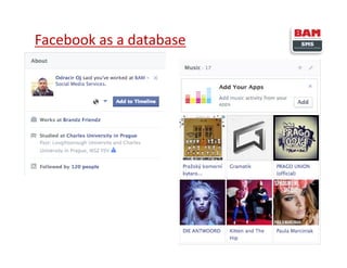 Facebook as a database
6
 