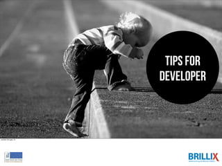 Tips for
Developer
 