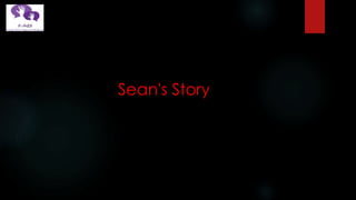 Sean's Story
 