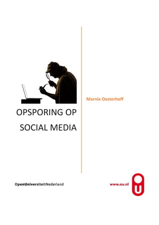 OPSPORING OP
SOCIAL MEDIA
Marnix Oosterhoff
 