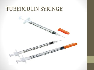 TUBERCULIN SYRINGE
 