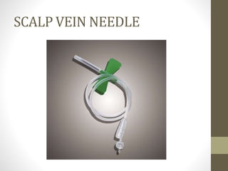 SCALP VEIN NEEDLE
 