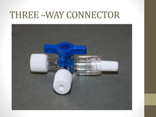 THREE –WAY CONNECTOR
 