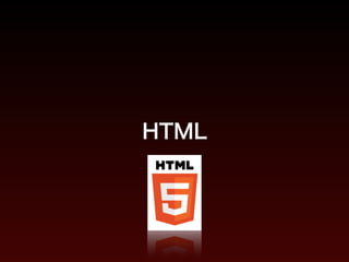 HTML 
 