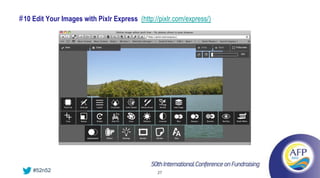 # 10 Edit Your Images with Pixlr Express (http://pixlr.com/express/)




    #52n52                                       27
 