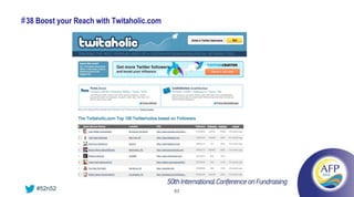 # 38 Boost your Reach with Twitaholic.com




    #52n52                                  63
 