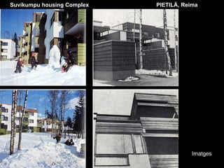 Imatges Suvikumpu housing Complex  PIETILÄ, Reima   