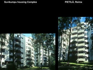 Suvikumpu housing Complex  PIETILÄ, Reima   