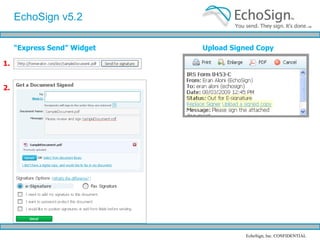 Multiple Advanced Signature Fonts Now, with multiple signers, each signer is automatically assigned a different Advanced signature font, making signed documents look even more like documents signed on paper. EchoSign October ‘09 Features 
