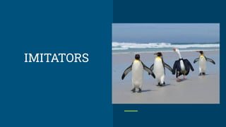 IMITATORS
 
