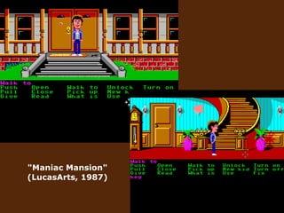 "Maniac Mansion" (LucasArts, 1987) 