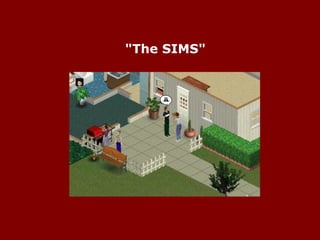 "The SIMS" 