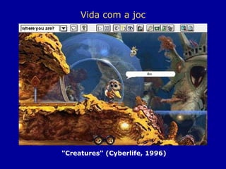 "Creatures" (Cyberlife, 1996) Vida com a joc 