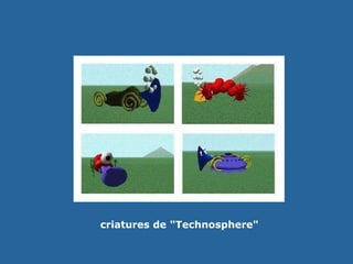 criatures de "Technosphere" 
