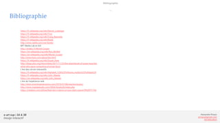 e-art sup | 3A & 3B
Design Interactif
Alexandre Rivaux
arivaux@gmail.com
ixd.education
Bibliographie
https://fr.wikipedia.org/wiki/Steven_Lisberger
https://fr.wikipedia.org/wiki/Tron
https://fr.wikipedia.org/wiki/Craig_Reynolds
https://fr.wikipedia.org/wiki/Boids
http://www.red3d.com/cwr/boids/
MIT Media Lab et GUI
http://strabic.fr/Muriel-Cooper
https://en.wikipedia.org/wiki/Ron_McNeil
https://en.wikipedia.org/wiki/Muriel_Cooper
http://www.kare.com/about/bio.html
https://fr.wikipedia.org/wiki/Susan_Kare
http://blogs.plos.org/neurotribes/2011/11/22/the-sketchbook-of-susan-kare-the-
artist-who-gave-computing-a-human-face/
L’ère des cd-rom interactifs
https://fr.wikipedia.org/wiki/Alphabet_%28%C5%93uvre_multim%C3%A9dia%29
https://fr.wikipedia.org/wiki/John_Maeda
https://en.wikipedia.org/wiki/John_Maeda
L’ère de l’expérience web
http://www.inventinginteractive.com/2010/07/08/reactive-books/
http://www.maedastudio.com/2004/rbooks2k/index.php
https://medium.com/@fwa/flash-don-t-dance-on-your-dad-s-grave-f99287f175d
Bibliographie
—
 