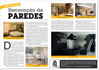 2726
Sandra Tumelero é designer de interiores e engenheira eletricista gradu-
ada pela Napier University, em Edinburgh UK, tendo realizado mostras
como Morar Mais e Casa Cor, atua no mercado de design de interiores
em Brasília.
Contato: 61 9261-2778 ou revistaposiatividade@yahoo.com.br
D
esde os tempos da pré-histó-
ria o homem se expressa nas
paredes que o rodeavam. Co-
nhecidas como rupestres,
muitas destas pinturas e gra-
vuras estão preservadas até
hoje. São várias figuras esculpidas nas pedras,
monocromáticas ou não, que expressavam sua
cultura, seus hábitos, suas vidas.
Não é diferente nos tempos de hoje, pois con-
tinuamos a expressar nossa cultura, e nosso gosto
pessoal, construindo assim ambientes mais agra-
dáveis. Já é ultrapassado o tempo em que apenas
usávamos tinta nas paredes. Temos a nosso dispor
infinitas possibilidades, não apenas com o uso da
mistura de cores, mas também com a incorporação
de relevos, estilos, formas e texturas.
Somam-se às misturas de quadros, espelhos,
tecidos, fotografias, coleções, esculturas e lambris (ri-
pas de madeira disposta em meias paredes), os adesi-
vos, os inúmeros tipos de mosaicos e uma enorme
variação de papéis de parede.
Super atual é o uso dos mosaicos que podem ser
de pedras naturais (pedra ferro, caxambú, mourisca,
ardósia, antina, são tomé, basalto, granito, pedras pre-
ciosas, carranca verde, pedra jaune, pedra grés, mirace-
ma, pedra sabão, cristal de rocha, hematita, quartzo,
citrino, ágata, dentre outras), de mármores (travertino,
bege bahia, branco mimoso, marrom imperador, bran-
co paraná, crema marfil, branco pigues, botticino, nero
marquina, branco rajado, dentre outros), de cimentício,
de porcellanato, de cerâmica, patchwork, com mistura
de materiais como vidro, madeira, pastilha de coco, ou
até de material reciclado (3 DBoard).
Na categoria dos papéis de parede, encontramos
por Sandra Tumelero
Papel de Parede
Quadros em espelhos
Mosaico em Pedra Grés Amarela
Mosaico em Cerâmica
viver com estilo
papéis com aplicação de mica (um grupo de minerais
com aspecto brilhante) que pode ser encontrado em di-
versas cores, papéis de material vinílico (são produzidos
em papéis duplex que recebem uma camada de PVC,
deixando-o passível de limpeza e aumentando sua dura-
bilidade), em TNT com vinílico, TNT puro, TNT com seda,
TNT com metálico, seda imprensada no vinílico, TNT flo-
cado com vinílico, TNT com pó de rocha, sem contar
as palhas naturais e as palhas de seda.
O mercado nos oferece as mais diversas pos-
sibilidades de elementos decorativos para pare-
des, nos mais variados modelos e orçamentos.
Vale conferir e pesquisar os produtos, pois resul-
tam em ambientes incrivelmente aconchegantes!
Mosaico em Material Reciclado (3 DBoard)
 