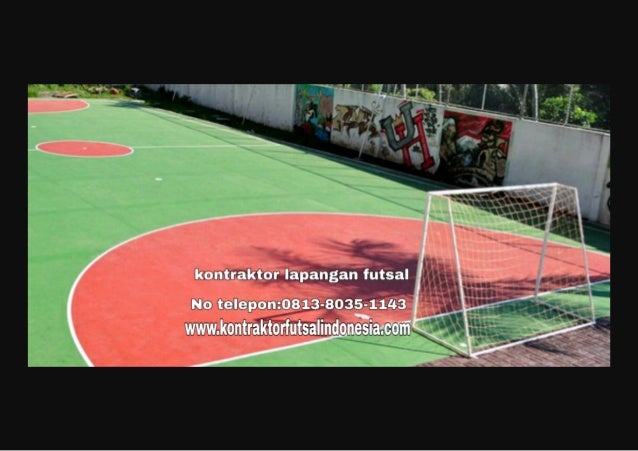 Biaya Pembuatan Usaha Lapangan Futsal, WA +62 813-8035