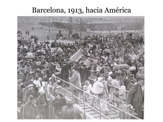 Barcelona, 1913, hacia América
 