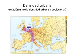 Densidad urbana
(relación entre la densidad urbana y poblacional)
 