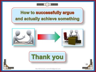 Argue Successfully & Achieve Something