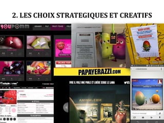 2. LES CHOIX STRATEGIQUES ET CREATIFS 
 