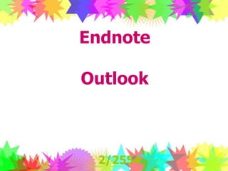 วิธีการใช้งานโปรแกรม Endnoteและ การใช้งานโปรแกรม Outlook จัดทำโดย นาย ธนาคาร กาพล คณะวิทยาการสารสนเทศ สาขาสารสนเทศศาสตร์ มหาวิทยาลัยมหาสารคาม ชั้นปีที่ 2/2554 
