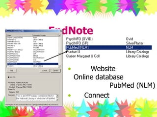 การใช้งานโปรแกรม EndNote ต่อเลือก Website ที่ให้บริการ Online database ที่ต้องการ (ในที่นี้จะใช้ PubMed (NLM)กด Connect เพื่อทำการเชื่อมต่อ